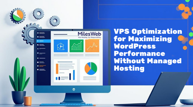 optimizing vps for wordpress performance without paying for managed hosting